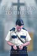 From Cuffs to Christ: Freedom from Xanax, Alcohol, Depression, Anxiety, Fear, Abuse, Guilt, and the Pressure of Working in Corrections (en Inglés)