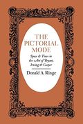 The Pictorial Mode: Space and Time in the Art of Bryant, Irving, and Cooper
