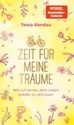 Zeit fr meine Trume: Wie ich lernte, dem Leben wieder zu vertrauen | Die Bestseller-Autorin ber zweite Chancen, echte Begegnungen und die Frage, was am Ende wirklich zhlt (en Alemán)