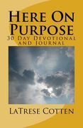 Here On Purpose: A 30 Day Devotional (en Inglés)