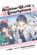 In Another World With my Smartphone, Vol. 1 (Manga) (in Another World With my Smartphone (Manga), 1) (en Inglés)