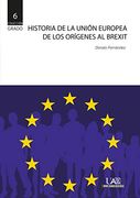 Historia de la Unión Europea. De los Orígenes al Brexit (Grado)