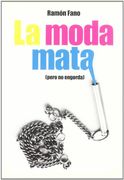 Moda Mata, la (pero no engorda)