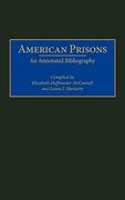American Prisons: An Annotated Bibliography