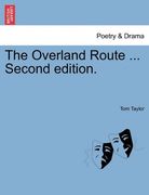 the overland route ... second edition. (en Inglés)