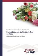 Sustratos para cultivos de flor cortada: Mejora del fertirriego en Clavel (Spanish Edition)
