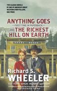 Anything Goes and the Richest Hill on Earth 
