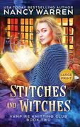 Stitches and Witches (Large Print): A Paranormal Cozy Mystery (Vampire Knitting Club) (en Inglés)
