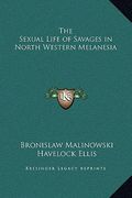 the sexual life of savages in north western melanesia (en Inglés)