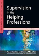 Supervision in the Helping Professions (uk Higher Education oup Humanities & Social Sciences Health & Social Welfare) 