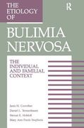 The Etiology of Bulimia Nervosa: The Individual and Familial Context: Material Arising from the Second Annual Kent Psychology Forum, Kent, October 199 (en Inglés)