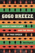 Gogo Breeze: Zambia's Radio Elder and the Voices of Free Speech 