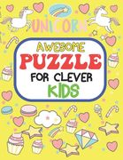 Awesome Puzzles For Clever Kids Ages 6 to 10: fun and challenging activities for smart kids, including mazes, word searches, sudoku, crossword puzzles