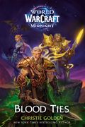 Blood Ties (World of Warcraft: Midnight) (en Inglés)