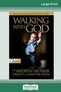 Walking With God: The Andrew Murray Trilogy on Sanctification