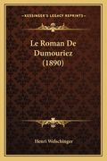 Le Roman De Dumouriez (1890) (en Francés)
