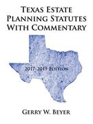 Texas Estate Planning Statutes with Commentary: 2017-2019 Edition (en Inglés)