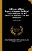 Influence of Food Preservatives and Artificial Colors on Digestion and Health. IV. Benzoic Acid and Benzoates; Volume no.84: pt.4