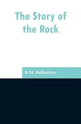 The Story of the Rock (en Inglés)