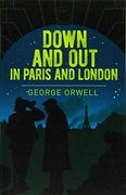 Down and out in Paris and London (Arcturus Essential Orwell, 7) 