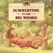 summertime in the big woods,adapted from the little house books by laura ingalls wilder
