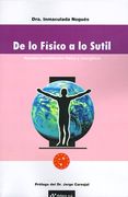 De lo Fisico a lo Sutil: Nuestra Constitucion Fisica y Energetica