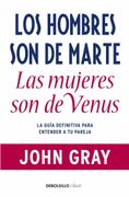 Los Hombres son de Marte, las Mujeres son de Venus: La Guía Definitiva Para Entender a tu Pareja