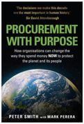 Procurement With Purpose - how Organisations can Change the way They Spend Money now to Protect the Planet and its People (en Inglés)