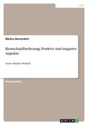 Restschuldbefreiung. Positive und negative Aspekte: Teuer erkaufte Freiheit? (en Alemán)