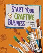 Start Your Crafting Business (en Inglés)