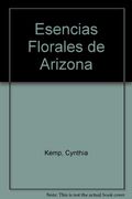 Esencias florales de Arizona : cactus : la alquimia del desierto
