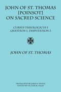 John of St. Thomas [Poinsot] on Sacred Science: Cursus Theologicus I, Question 1, Disputation 2 (en Inglés)