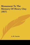 monument to the memory of henry clay (1857) (en Inglés)