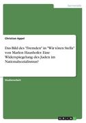 Das Bild des Fremden in Wir töten Stella von Marlen Haushofer. Eine Widerspiegelung des Juden im Nationalsozialismus? (en Alemán)