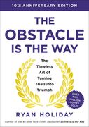 The Obstacle Is the Way 10th Anniversary Edition: The Timeless Art of Turning Trials Into Triumph (en Inglés)