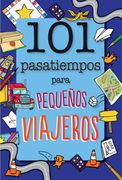 101 Pasatiempos Para Pequeños Viajeros