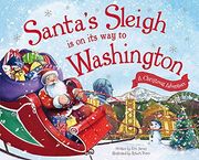 Santa's Sleigh Is on Its Way to Washington: A Christmas Adventure