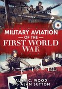 Military Aviation of the First World War: The Aces of the Allies and the Central Powers (en Inglés)