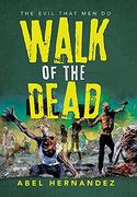 Walk of the Dead: The Evil That men do (en Inglés)
