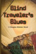 Blind Traveler's Blues: A Douglas Abledan Novel (en Inglés)