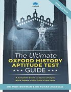 The Ultimate Oxford History Aptitude Test Guide: Techniques, Strategies, and Mock Papers to Give you the Ultimate Preparation for Oxford'S hat. Oxford History Application Collection) 