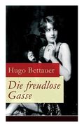 Die freudlose Gasse: Zeit der Gegensätze: Die bittere Armut und unglaublicher Reichtum (en Inglés)