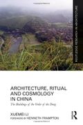 Architecture, Ritual and Cosmology in China: The Buildings of the Order of the Dong (Routledge Research in Architecture) (en Inglés)