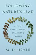 Following Nature’S Lead: Ancient Ways of Living in a Dying World (en Inglés)