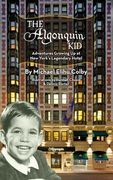 The Algonquin Kid - Adventures Growing Up at New York's Legendary Hotel (hardback) (en Inglés)