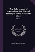 The Enforcement of International law Through Municipal law in the United States: V. 5, no. 1 (en Inglés)