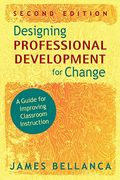 designing professional development for change,a guide for improving classroom instruction