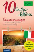 Pons 10-Minuten-Lektüren Italienisch b1: Un Autunno Magico und Viele Weitere Kurzgeschichten aus dem Italienischen Alltag (en Alemán)