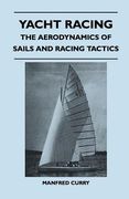 yacht racing - the aerodynamics of sails and racing tactics (en Inglés)