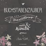 Buchstabenzauber - Handlettering: Zum Schreiben und Ausmalen (en Alemán)
